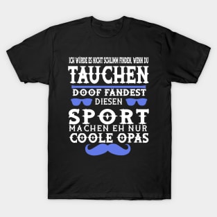 Tauchen Opa Rettungsschwimmer Korallen Spruch T-Shirt